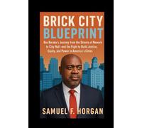 "Brick City Blueprint": "Ras Baraka’s Journey from the Streets of Newark to City Halland the Fight to Build Justice, Equity, and Power in America’s Cities"