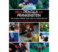 Brick Dracula and Frankenstein: Two Classic Horror Tales Told in a Whole New Way