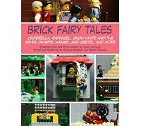 Brick Fairy Tales: Cinderella, Rapunzel, Snow White and the Seven Dwarfs, Hansel and Gretel, and More