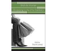 Brick & Mortar Shopping in the 21st Century (Advertising and Consumer Psychology)