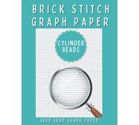 Brick Stitch Graph Paper: Seed Bead Graph Paper - Cylinder Beads - For Bracelets, Pins, Earrings or Beadwork Designs