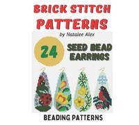 Brick Stitch Patterns Seed Bead Earrings Teardrop - 24 projects: Beading patterns Floral Collection Beaded Jewelry