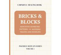Bricks and Blocks Line Tracing Pattern Book for Adults and Teens: A Calming Geometric Activity Book with Repetitive Patterns for Focus, Mindfulness, ... Creativity (InkyBlue Repeats Series)