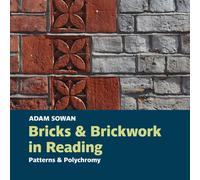 Bricks and Brickwork in Reading : Patterns and polychromy