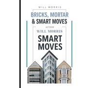 Bricks, Mortar & Smart Moves
