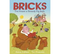 Bricks : The House a Greedy Pig Built
