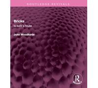 Bricks: to build a house (Routledge Revivals)