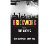 Brickwork: A Biography of The Arches