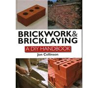 Brickwork and Bricklaying: A DIY Guide