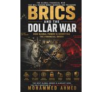 BRICS and the Dollar War: How Global Power Is Rewriting the Financial Order