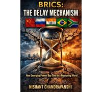 BRICS: The Delay Mechanism: How Emerging Powers Buy Time in a Fracturing World lock (The Power Mechanics Series)