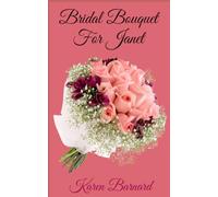 Bridal Bouquet for Janet: A Captivating Romance set in the 1950s: the Golden Age of Romance: 2 (Bride-to-Be)
