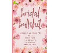 Bridal Bullshit: Funny Bride-To-Be, Engagement Gifts, Bride Journal For Thoughts, Notes, Wedding Ideas, Reminders, To-Do Lists & Planning, Pink