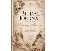 Bridal Journal for Wedding Planning: A Guided Wedding Planner & Keepsake Journal with Inspirational Quotes, Guest Lists, RSVP Trackers, Wedding Week ... Pages, Checklists, Notes & Beautiful Memories