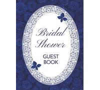 Bridal Shower Guest Book: Elegant Blue Floral Rose Hardcover Memory Keepsake Journal for Guests to Sign In and Record Marriage Advice, Wedding Wishes, ... & Photo Pages to Celebrate New Bride to Be