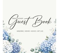 Bridal Shower Guest Book: Memories, Wishes, Advice & Gift Log, Blue Hydrangea Floral Keepsake for the Bride-to-Be