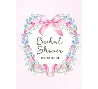 Bridal Shower Guest Book: Pink Coquette Blue Floral Wreath Hardcover Memory Keepsake Journal for Guests to Sign In and Record Marriage Advice, Wedding ... & Photo Pages to Celebrate New Bride to Be