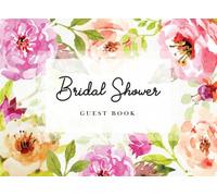 Bridal Shower Guest Book: Pretty Watercolor Flowers Gift Log & Sign in Guest Book Memory Messages Book For Guest Write Wishes Advice Comments: Volume 3 (Guest & Gift Record Book)