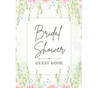 Bridal Shower Guest Book: Whimsical Greenery & Pink Floral Hardcover Memory Keepsake Journal for Guests to Sign In and Record Marriage Advice, Wedding ... & Photo Pages to Celebrate New Bride to Be