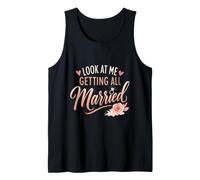 Bride Look At Me Getting All Married Funny Wedding Gift Tank Top