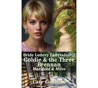 Bride Lottery Fairytales #12 Goldie and the Three Brennan: Marigold & Miles (Bride Lottery Fairytales series by Caty Callahan (mass market paperback))