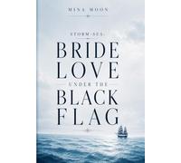 Bride Love Under the Black Flag: Book - 1 (Storm-Sea)