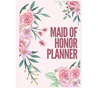 Bride Maid of Honor Planner: Wedding Checklist Organizer for Duties Tasks for Maid or Matron Of Honor | Bachelorette Party and Bridal Shower Planning | Proposal Gifts From The Bride