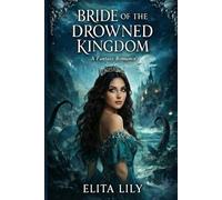 BRIDE OF THE DROWNED KINGDOM: A Fantasy Romance