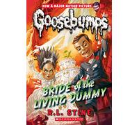 Bride of the Living Dummy (Classic Goosebumps #35): Volume 35