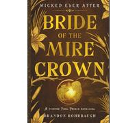 Bride of the Mire Crown: A Twisted Frog Prince Retelling (Wicked Ever After)