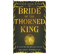 Bride of the Thorned King: A Twisted Hans My Hedgehog Retelling (Wicked Ever After)