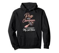 Bride Pop The Champagne Changing My Last Name Wedding Gift Pullover Hoodie
