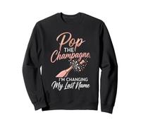 Bride Pop The Champagne Changing My Last Name Wedding Gift Sweatshirt