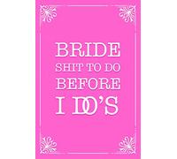 Bride shit to do before I do's: Shit to do before I do's engagement journal gift for the brides wedding plans
