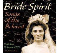 Bride Spirit: Songs of the Beloved by Kathleen Deignan