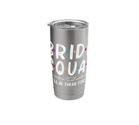 Bride Squad We'll Be There for You Stainless Steel Insulated Tumbler