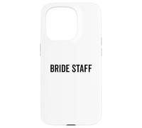 Bride Staff Team Wedding Crew For Bridal Party Case for iPhone 15 Pro