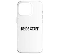 Bride Staff Team Wedding Crew For Bridal Party Case for iPhone 16 Pro