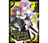 Bride & the Exorcist Knight Vol. 1, The (The Bride & the Exorcist Knight)