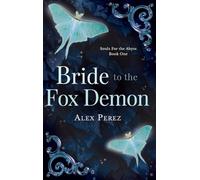 Bride To Fox Demon: 1 (Souls for the Abyss)