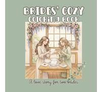 Brides' Cozy Coloring Book: A love story for two brides (Cozy Coloring Collection)