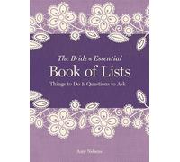 Bride's Essential Book of Lists: Things to Do & Questions to Ask (Essential Weddings)