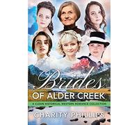 Brides Of Alder Cr Clean Historical Western Romance Collection