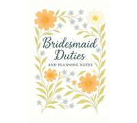 Bridesmaid Duties Checklist & Notebook: 50-Task Bridesmaid Duties List and Wedding Planner: Floral Edition - Perfect Proposal Box Stuffer or Bridal Party Gift (The Bridesmaid Gift Series)