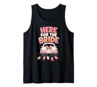 Bridesmaid Here for The Bride Funny Wedding Gift Tank Top