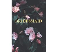 Bridesmaid: Pink Rose Lined Bridesmaid Notebook for Ideas, Thoughts, Reminders, To-do-lists & Plans, Perfect Bridesmaid / Bridal Party Gift 6"x9" - 120 Pages