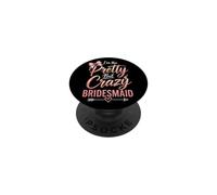 Bridesmaid Pretty But Crazy Wedding Bridal Party Gift PopSockets Adhesive PopGrip