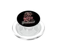 Bridesmaid Shy But Watch Out Wedding Bridal Party Gift PopSockets PopGrip for MagSafe