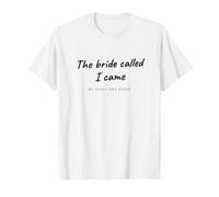 Bridesmaid - The Bride Called I Came - Bridal Party Crew T-Shirt