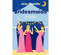 Bridesmaids: Four weddings, without the funeral . . .